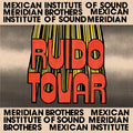 Meridian Bros & MIS - Ruido Tovar