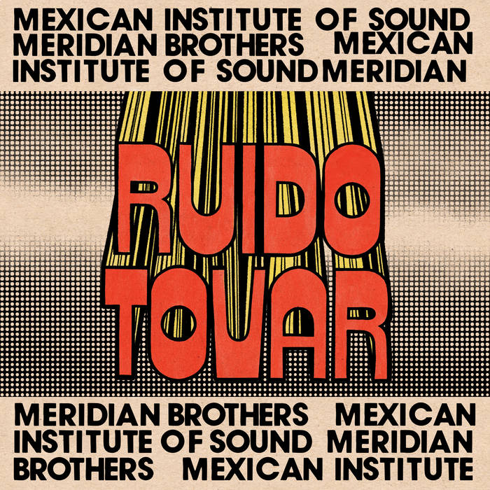 Meridian Bros & MIS - Ruido Tovar